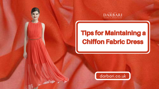 Tips for Maintaining a Chiffon Fabric Dress by darbari.co.uk