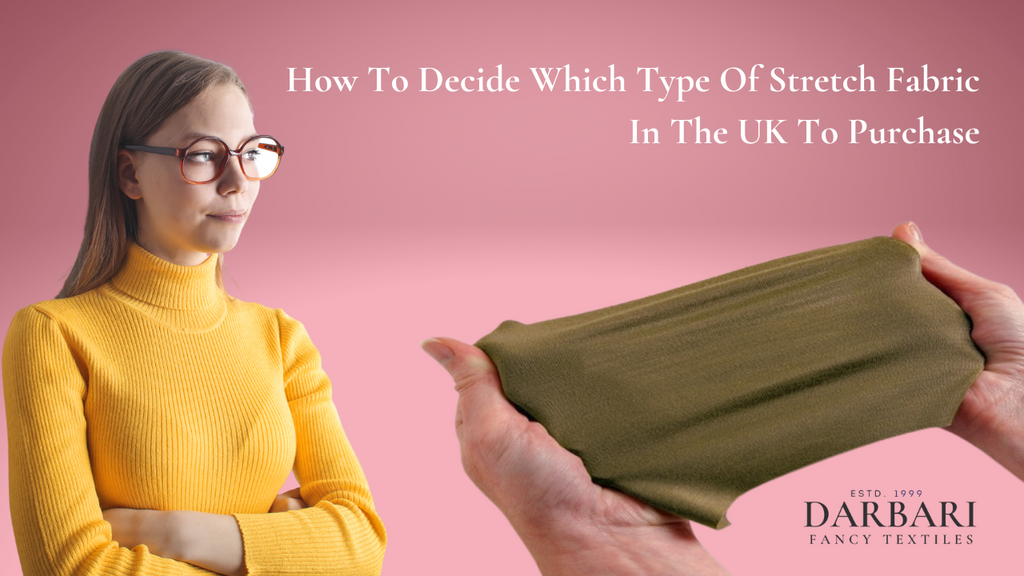 How To Decide Which Type Of Stretch Fabric In The UK To Purchase | Stretch Fabric Guide