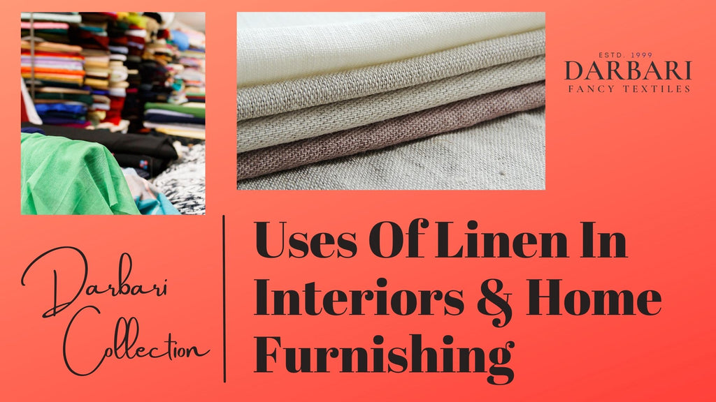 Uses Of Linen In Interiors & Home Furnishing | Darbari Fancy Textiles
